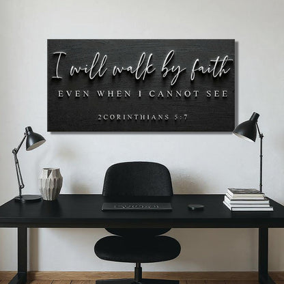 I Will Walk By Faith - 2 Corinthians 5:7 Faith Sign III