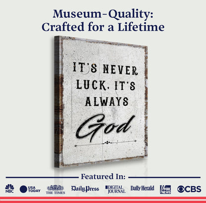 It's Never Luck, It's Always God Faith Wall Art