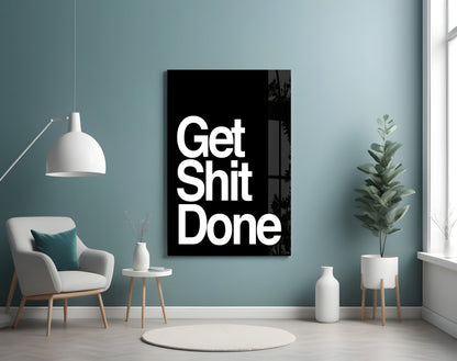 Arte de pared de vidrio negro audaz "Get Shit Done"