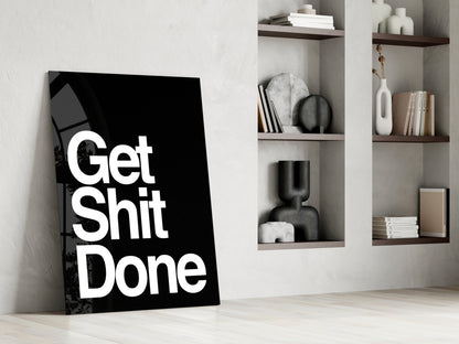 Arte de pared de vidrio negro audaz "Get Shit Done"